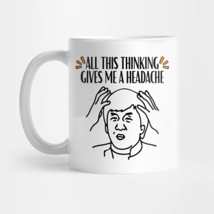 All this thinking gives me a headache Mug